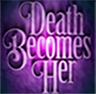 Death Becomes Her